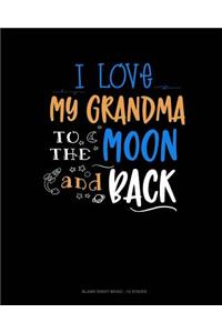 I Love My Grandma To The Moon And Back