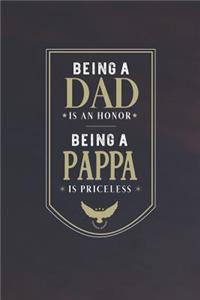 Being A Dad Is An Honor Being A Pappa Is Priceless