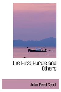 The First Hurdle and Others