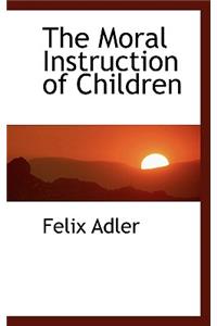 The Moral Instruction of Children
