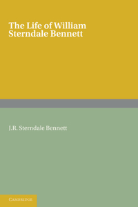 Life of William Sterndale Bennett