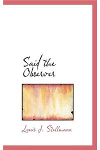 Said the Observer