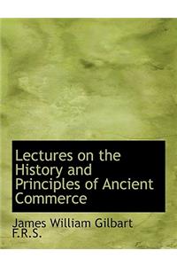 Lectures on the History and Principles of Ancient Commerce