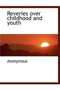 Reveries Over Childhood and Youth