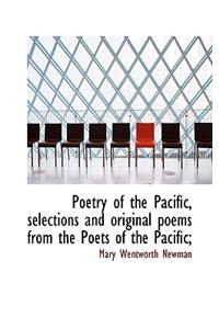 Poetry of the Pacific, Selections and Original Poems from the Poets of the Pacific;