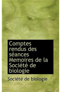 Comptes Rendus Des S Ances Memoires de La Soci T de Biologie