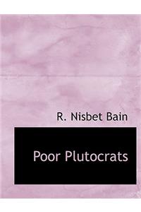 Poor Plutocrats