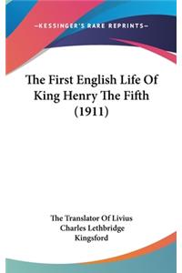 The First English Life Of King Henry The Fifth (1911)