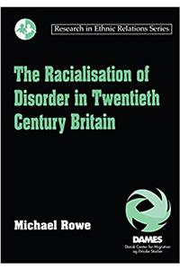 Racialisation of Disorder in Twentieth Century Britain