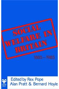 Social Welfare in Britain 1885-1985