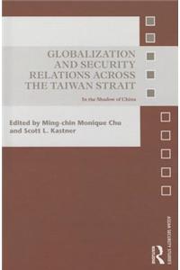 Globalization and Security Relations Across the Taiwan Strait