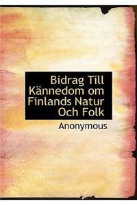 Bidrag Till K Nnedom Om Finlands Natur Och Folk