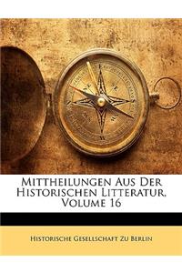 Mittheilungen Aus Der Historischen Litteratur, Volume 16