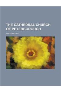 The Cathedral Church of Peterborough