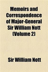 Memoirs and Correspondence of Major-General Sir William Nott (Volume 2)