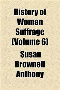 History of Woman Suffrage (Volume 6); 1900-1920