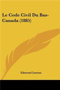 Code Civil Du Bas-Canada (1885)