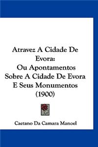 Atravez a Cidade de Evora