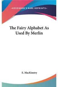 The Fairy Alphabet As Used By Merlin