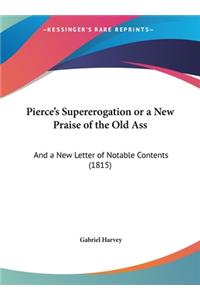 Pierce's Supererogation or a New Praise of the Old Ass