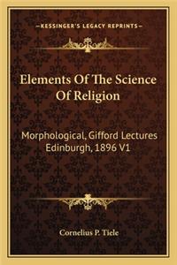 Elements Of The Science Of Religion
