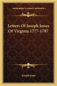 Letters Of Joseph Jones Of Virginia 1777-1787