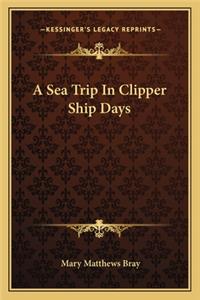 A Sea Trip In Clipper Ship Days