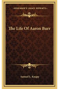 The Life of Aaron Burr