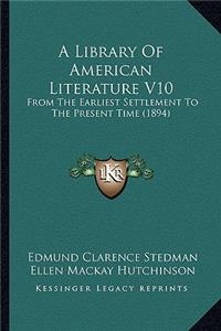 Library of American Literature V10 a Library of American Literature V10