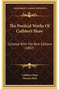 The Poetical Works of Cuthbert Shaw