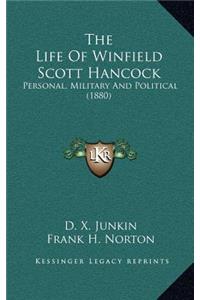 The Life of Winfield Scott Hancock