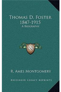 Thomas D. Foster 1847-1915