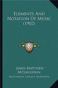 Elements and Notation of Music (1902)