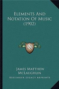 Elements and Notation of Music (1902)