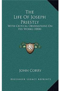 The Life Of Joseph Priestly