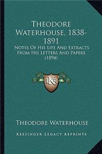 Theodore Waterhouse, 1838-1891