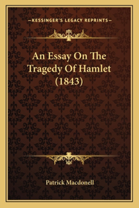 Essay On The Tragedy Of Hamlet (1843)