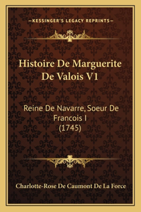 Histoire De Marguerite De Valois V1