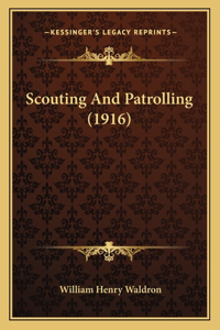 Scouting And Patrolling (1916)