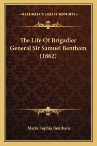 Life Of Brigadier General Sir Samuel Bentham (1862)