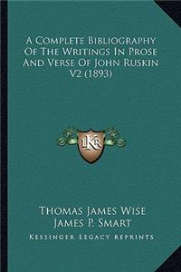 A Complete Bibliography Of The Writings In Prose And Verse Of John Ruskin V2 (1893)