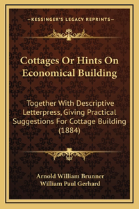 Cottages Or Hints On Economical Building