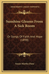 Sunshine Gleams From A Sick Room