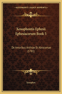 Xenophontis Ephesii Ephesiacorum Book 5