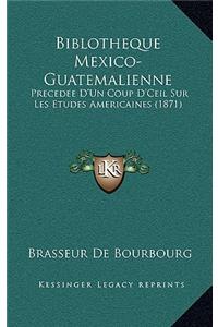 Biblotheque Mexico-Guatemalienne: Precedee D'Un Coup D'Ceil Sur Les Etudes Americaines (1871)