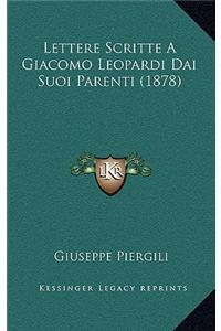 Lettere Scritte a Giacomo Leopardi Dai Suoi Parenti (1878)