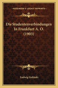 Die Studentenverbindungen In Frankfurt A. O. (1903)