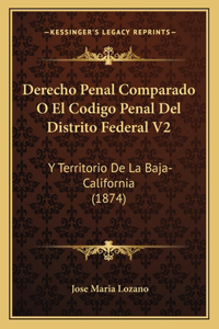 Derecho Penal Comparado O El Codigo Penal Del Distrito Federal V2