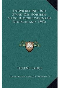 Entwickelung Und Stand Des Hoheren Madchenschulwesens In Deutschland (1893)