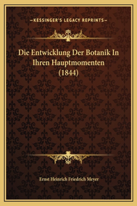 Die Entwicklung Der Botanik In Ihren Hauptmomenten (1844)